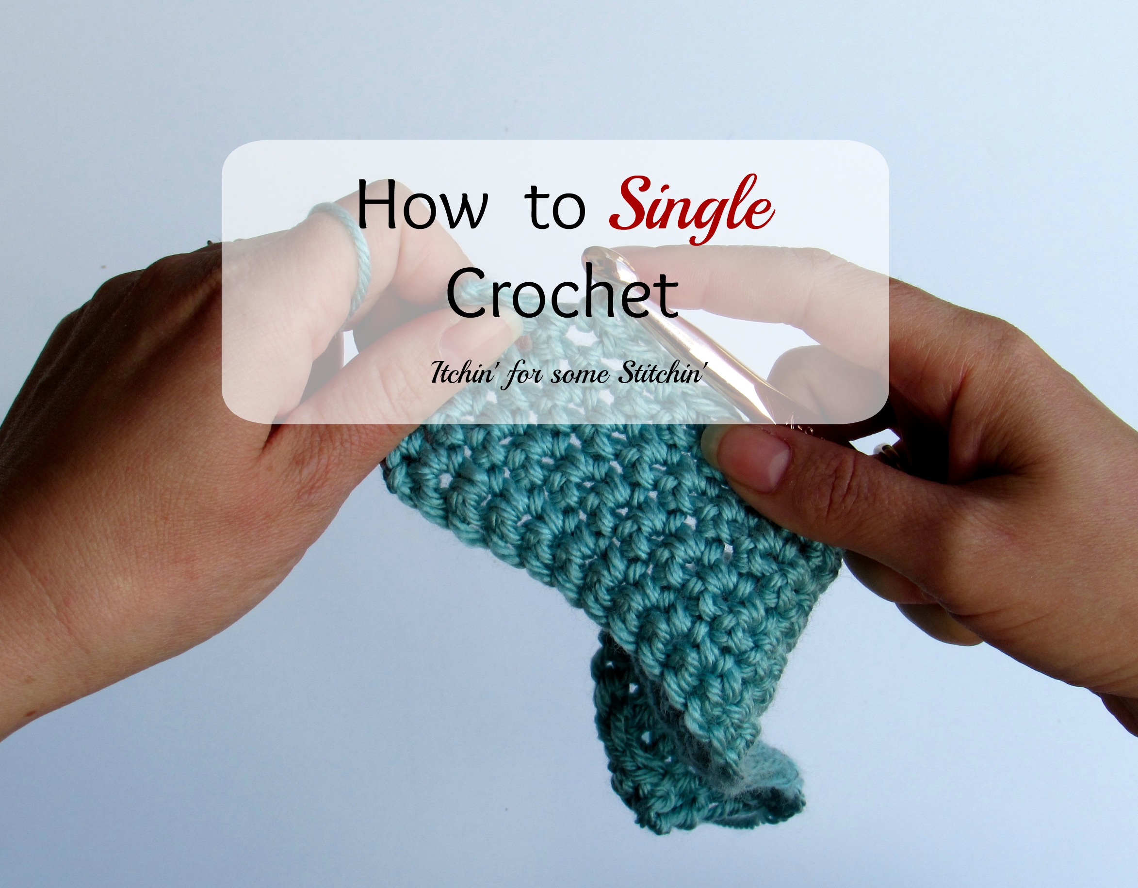 How to Single Crochet 6 Easy Steps Itchin' for some Stitchin'