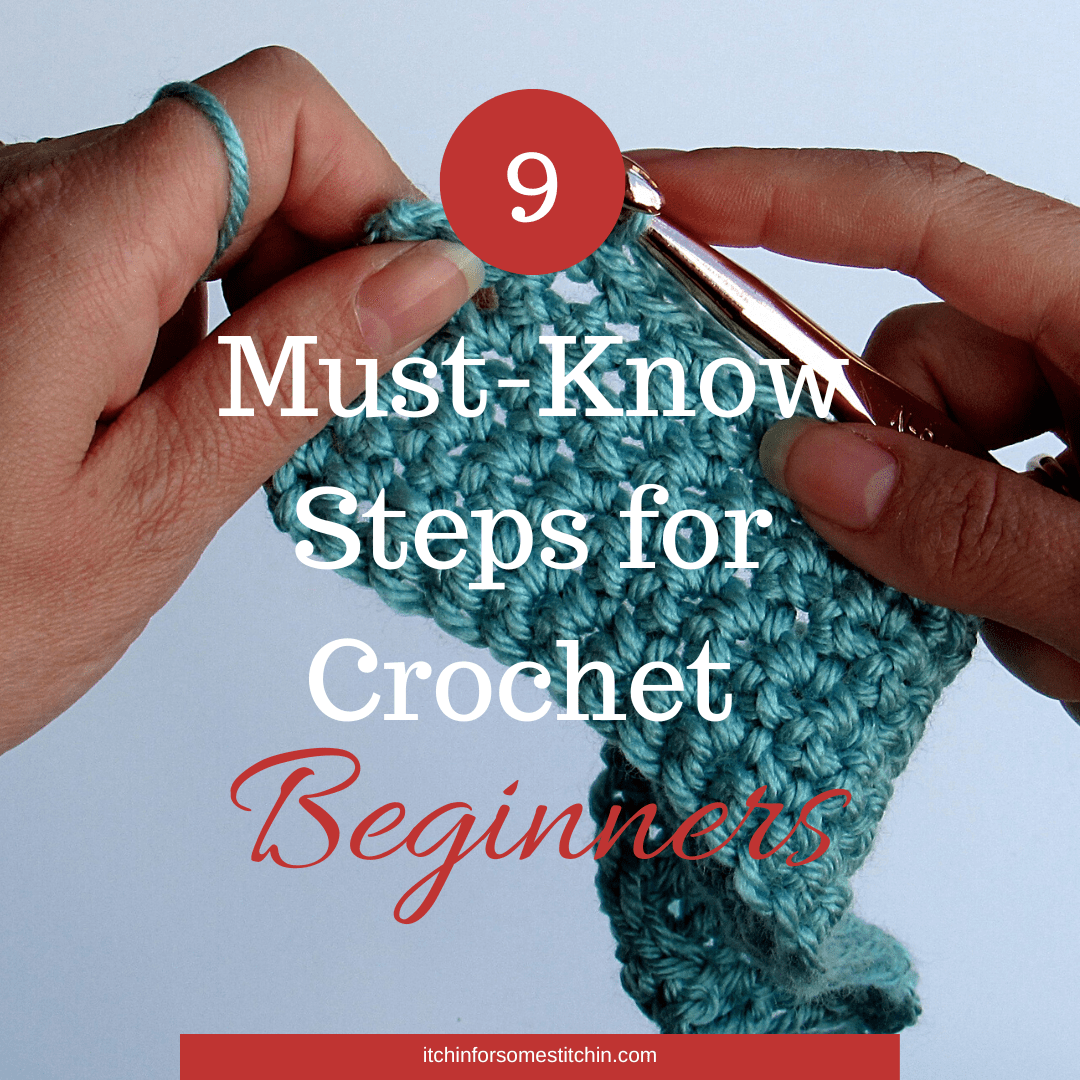 How to Crochet for Beginners: 9 Must - Know Steps