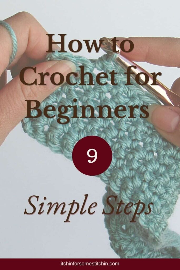 Pinterest pin graphic titled “How to Crochet for Beginners: 9 Simple Steps" showing hands crocheting with a hook and yarn and a beginner crochet swatch.