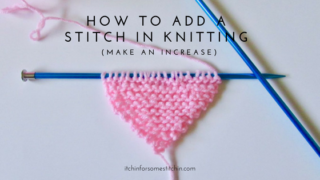 How to Increase a Stitch in Knitting With Just Two Simple Steps