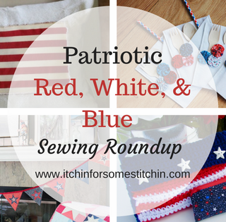 Patriotic Red, White, & Blue Sewing Roundup by www.itchinforsomestitchin.com