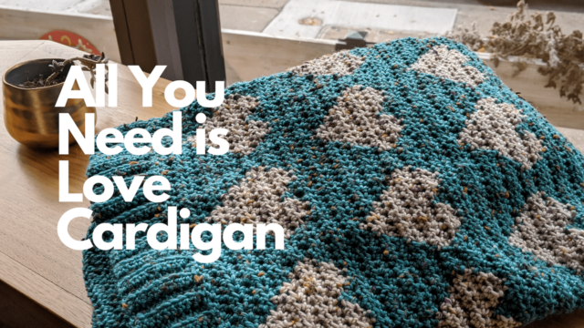 All You Need is Love Crochet Cardigan by Stitch Fast, Die Warm
