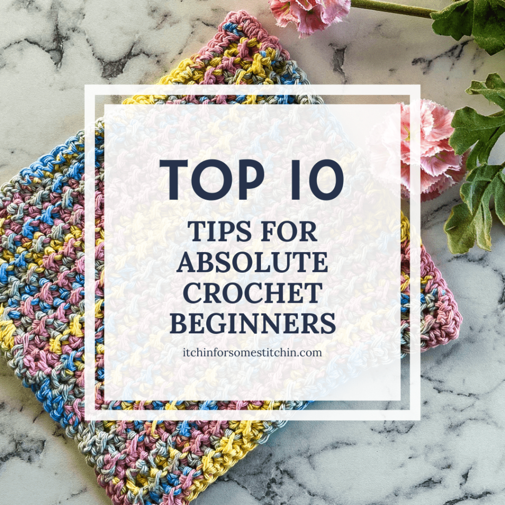 Ten Tips for Absolute Crochet Beginners