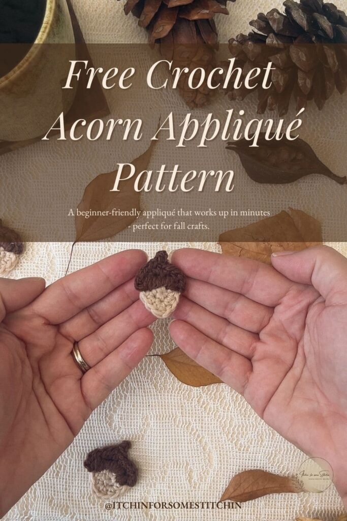 Free crochet acorn appliqué pattern – tiny fall motif held in hands, beginner friendly and perfect for scrap yarn projects.