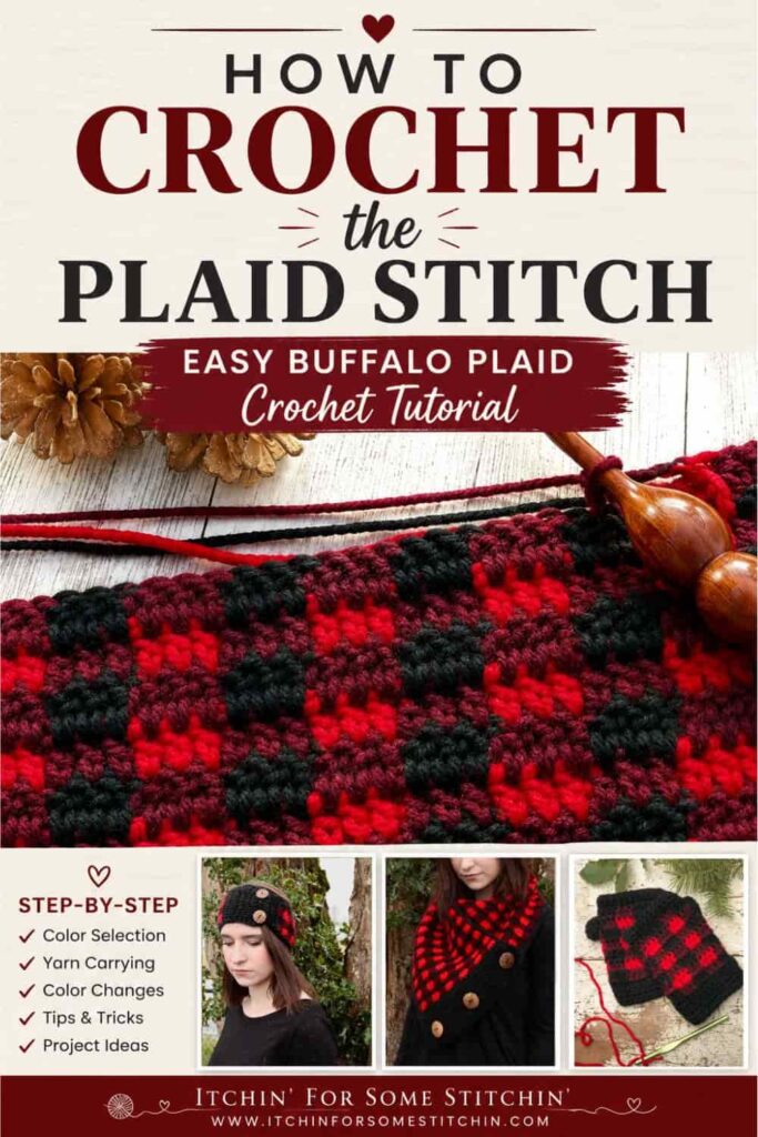 How to crochet the plaid stitch tutorial featuring buffalo plaid crochet colorwork, yarn carrying techniques, color changes, and project ideas including an ear warmer, cowl, and fingerless gloves.